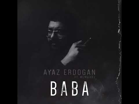 Ayaz Erdoğan - Baba (ft. Mengelez)