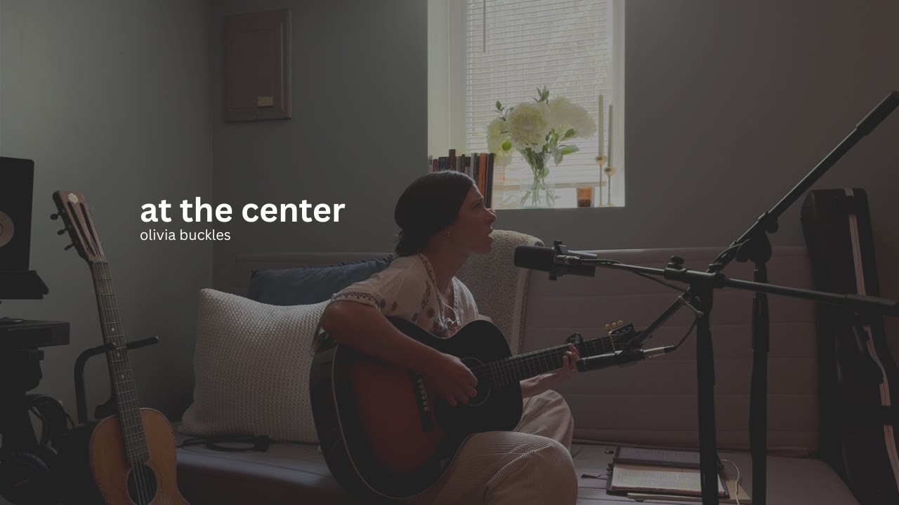 At The Center | Olivia Buckles (Demo)