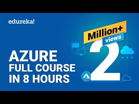 Azure Full Course - Learn Microsoft Azure in 8 Hours | Azure Tutorial For Beginners | Edureka