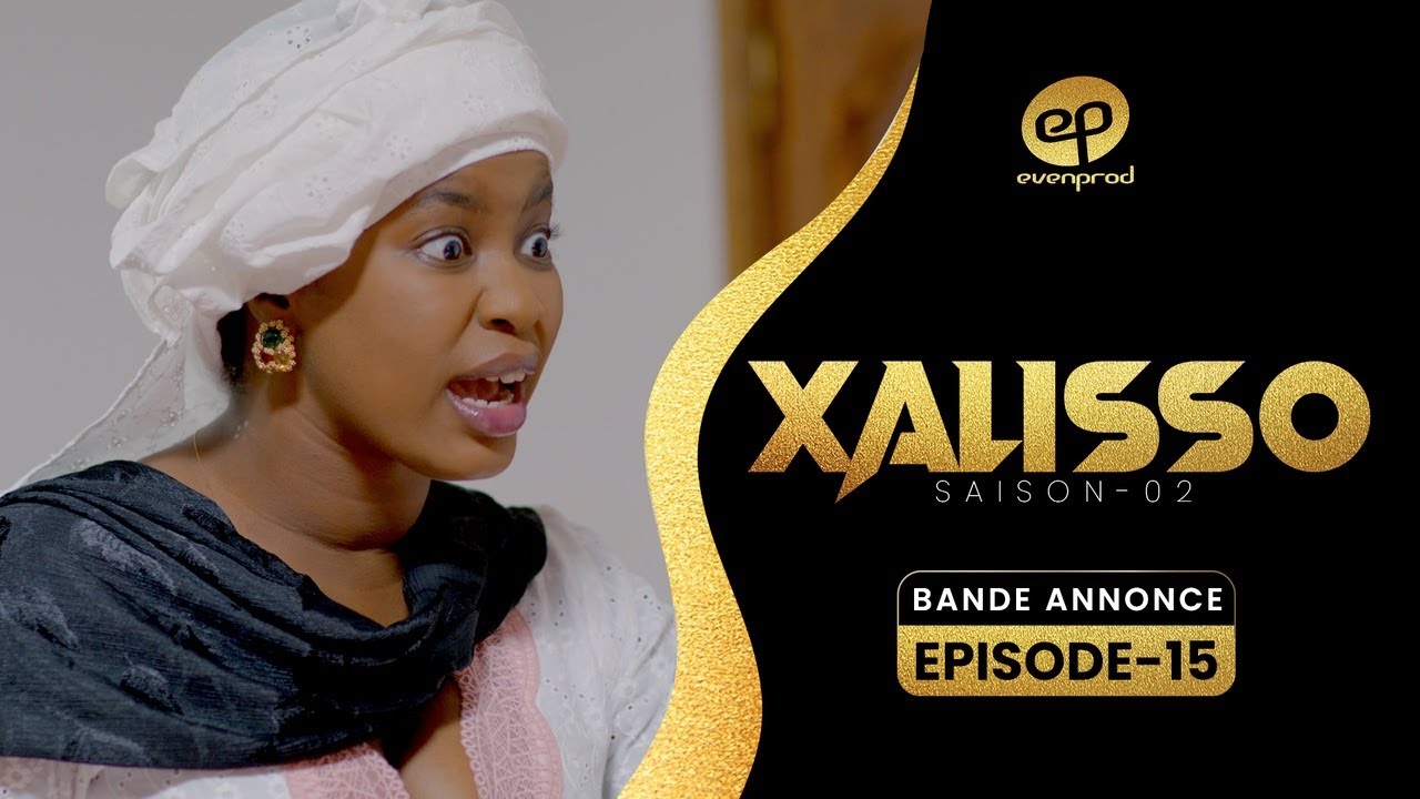 XALISSO Saison 2 Épisode 15 : Bande-Annonce Excitante 🎬