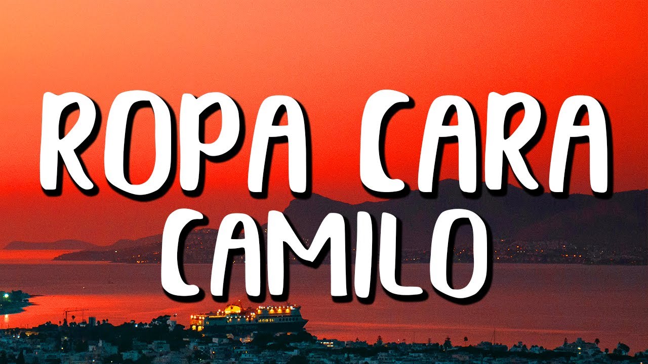 Camilo - Ropa Cara Lyrics 🎶