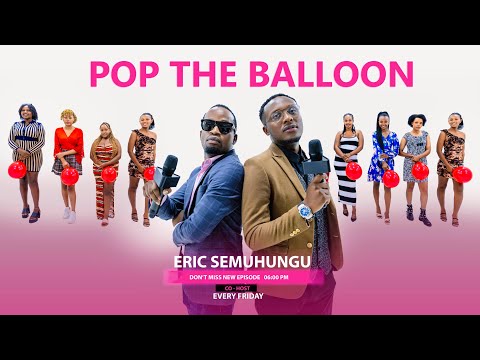 MAGIC MATCH | POP THE BALLOON RWANDA EP 40 WITH CO_HOST: Eric SEMUHUNGU # Eric SEMUHUNGU