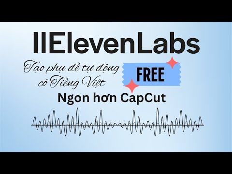 Tạo phụ đề tiếng Việt tự động, miễn phí với AI ElevenLabs #ai #elevenlabs