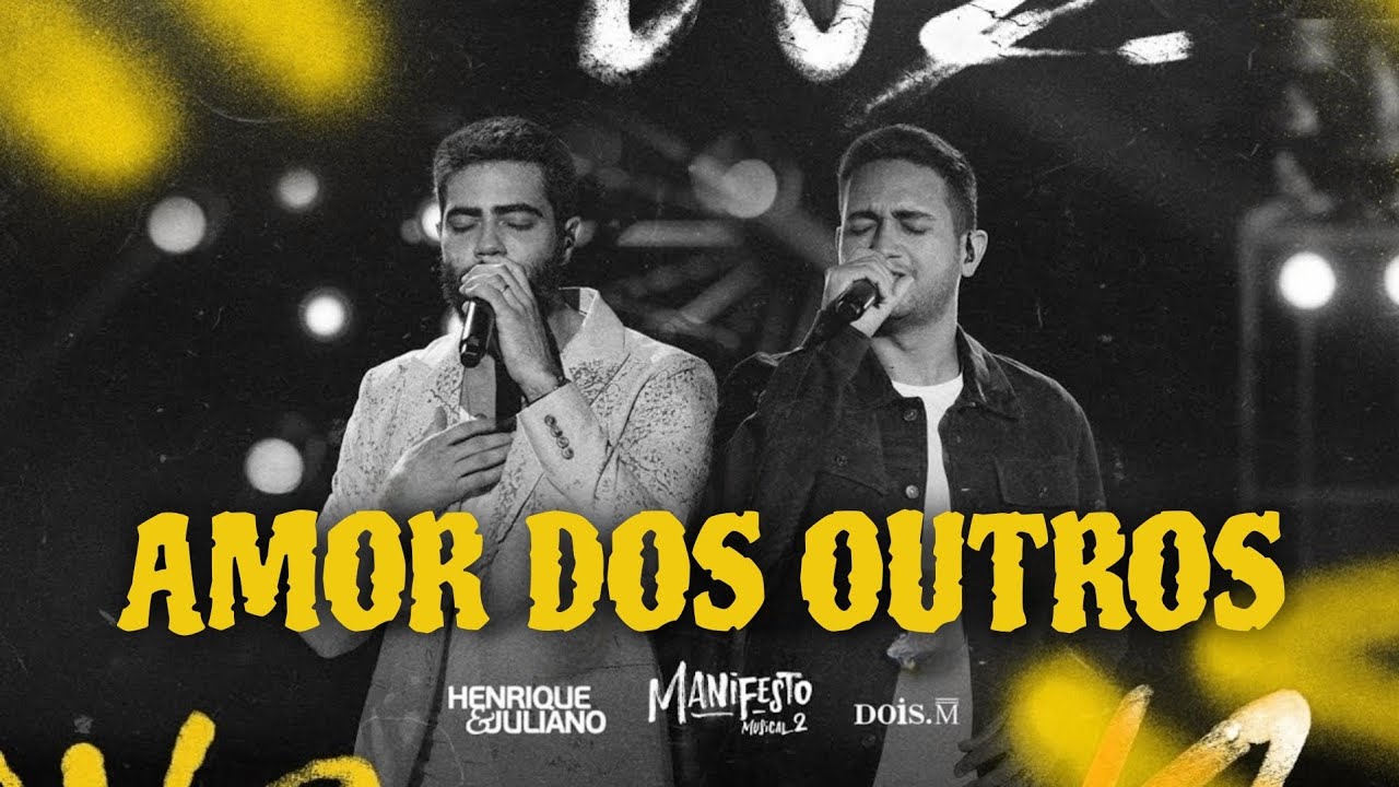 Henrique & Juliano - Amor Dos Outros 🎶