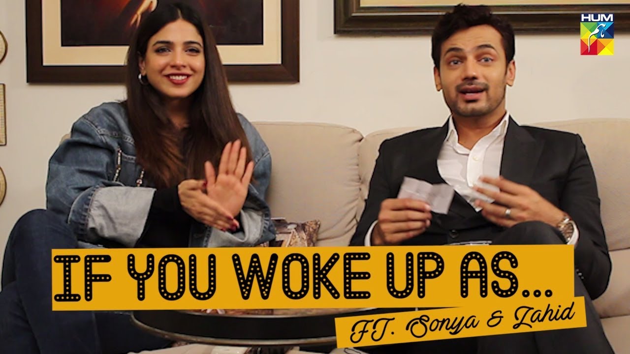 If You Woke Up As | Sonya Hussyn & Zahid Ahmed | Ishq Zahe Naseeb | HUM TV