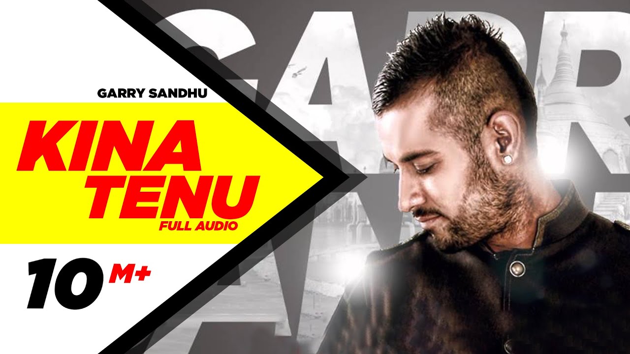 Kina Tenu by Garry Sandhu 🎶 | Full Audio Song