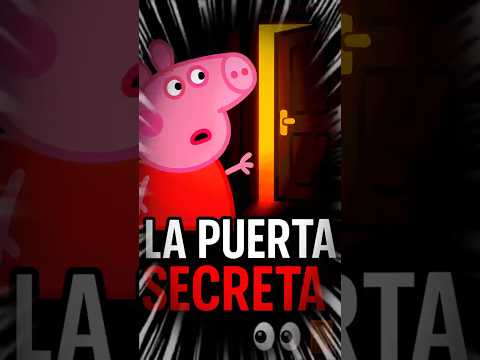 La Puerta Secreta en la Casa de Peppa Pig | El Misterio que Nunca se Abre