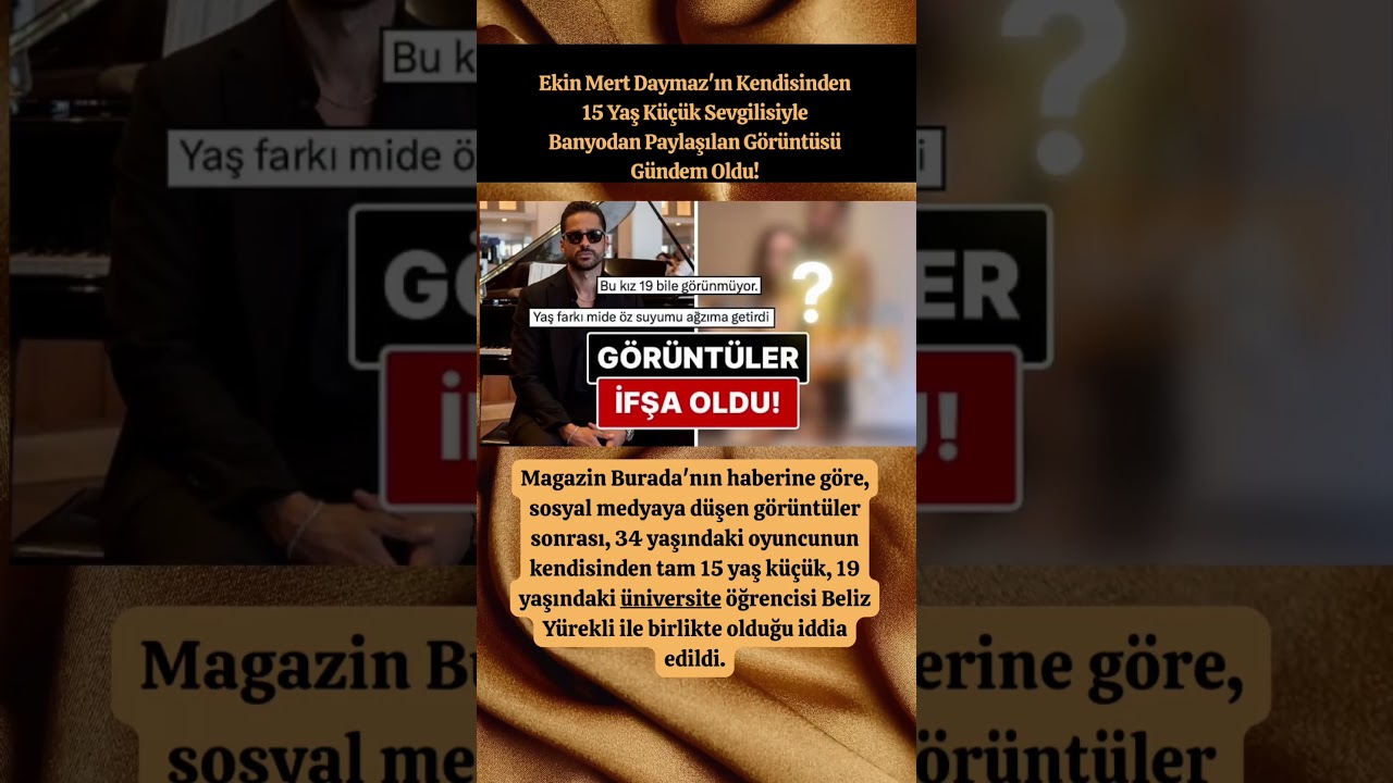 Ekin Mert Daymaz’ın 15 Yaş Küçük Sevgilisiyle Banyo Paylaşımı Gündemde 🛁