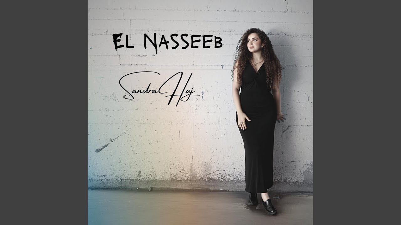 El Nasseeb by Sandra Haj 🎶 (2025)