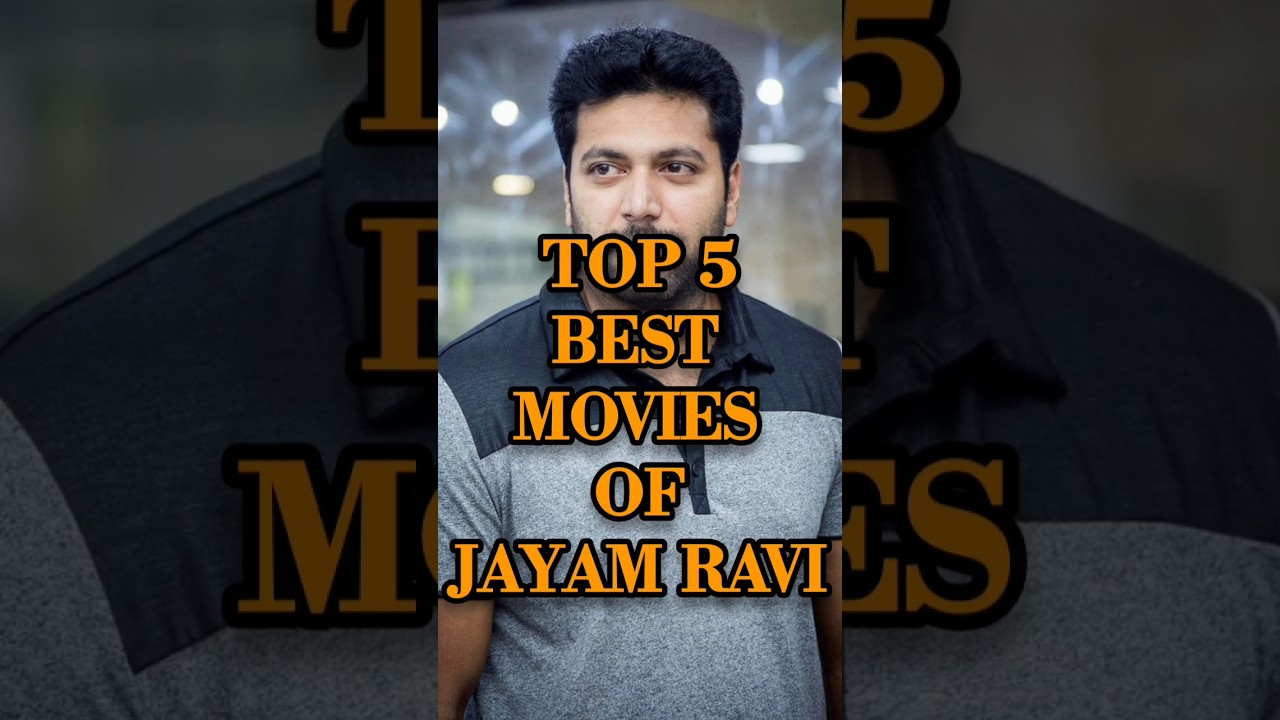 TOP 5 Top 5 Ravi Mohan & Jayam Ravi Movies 🎬