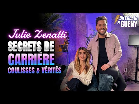 JULIE ZENATTI - SECRETS DE CARRIÈRE, COULISSES & VÉRITÉS  | UN ÉCLAIR DE GUÉNY