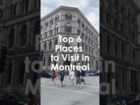 🇨🇦Top 6 Places to Visit in Montreal! #montreal