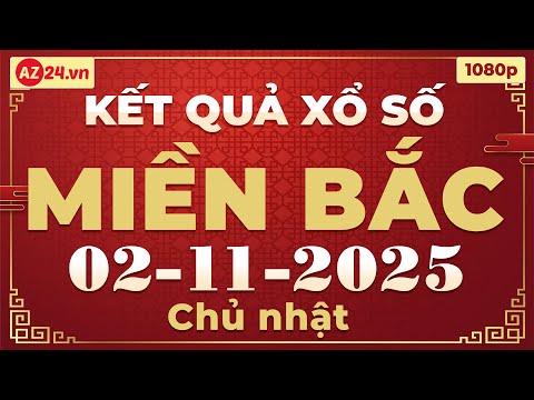 Xổ số miền Bắc 2/11/2025 | XSMB - SXMB - KQXSMB - XSTD - Kết quả Xổ số miền Bắc hôm nay chủ nhật