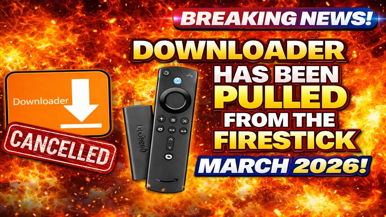 ⚠️ BREAKING NEWS: Downloader Removed From Firestick App Store - March 2026 ⚠️