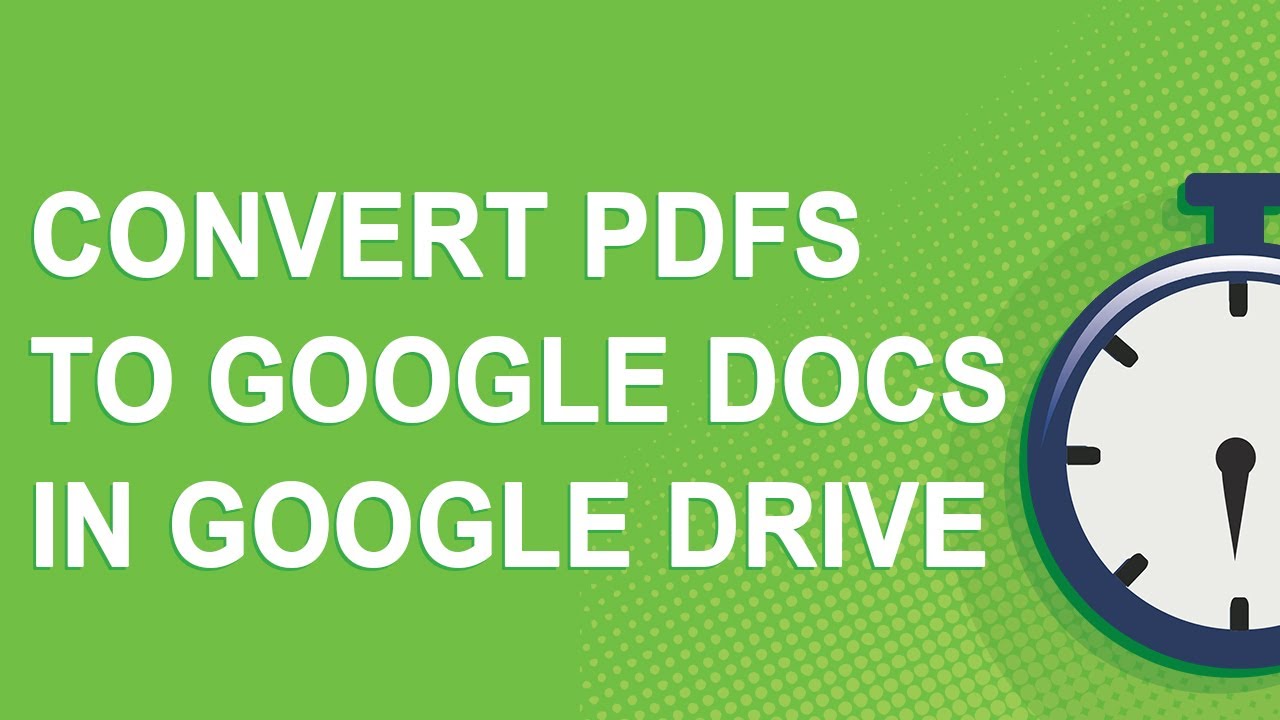 Convert PDFs to Google Docs in Drive (2021) 📄