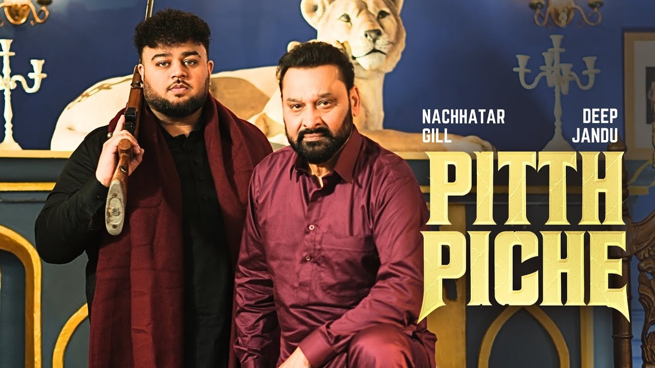 Pitth Piche Full Video | Nachhatar Gill & Deep Jandu 🎶