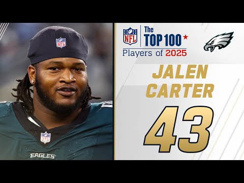 43: Jalen Carter (DT, Eagles) | Top 100 Players of 2025