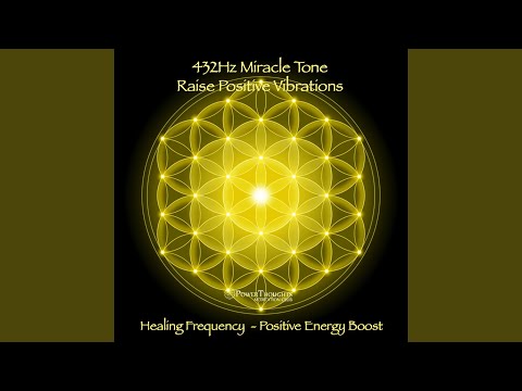 432Hz Miracle Tone: Raise Positive Vibrations - Healing Frequency (Positive Energy Boost)