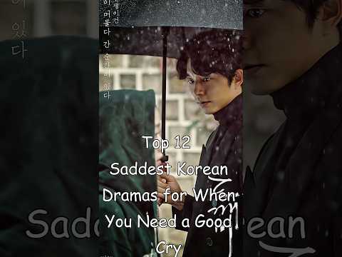 Top 12 Saddest Korean Dramas for When You Need a Good Cry #dramalist #kdrama #koreandrama #odyssey