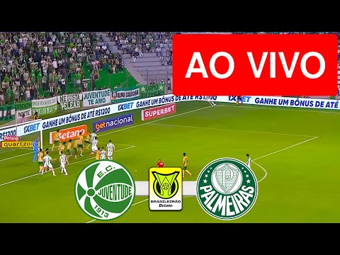JUVENTUDE X PALMEIRAS AO VIVO COM IMAGENS - CAMPEONATO BRASILEIRO 2025 - JOGO DE HOJE!