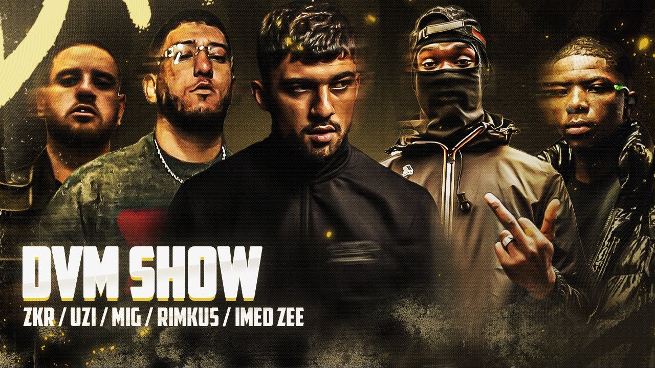 DVM SHOW : ZKR, UZI, MIG, RIMKUS, IMED ZEE...