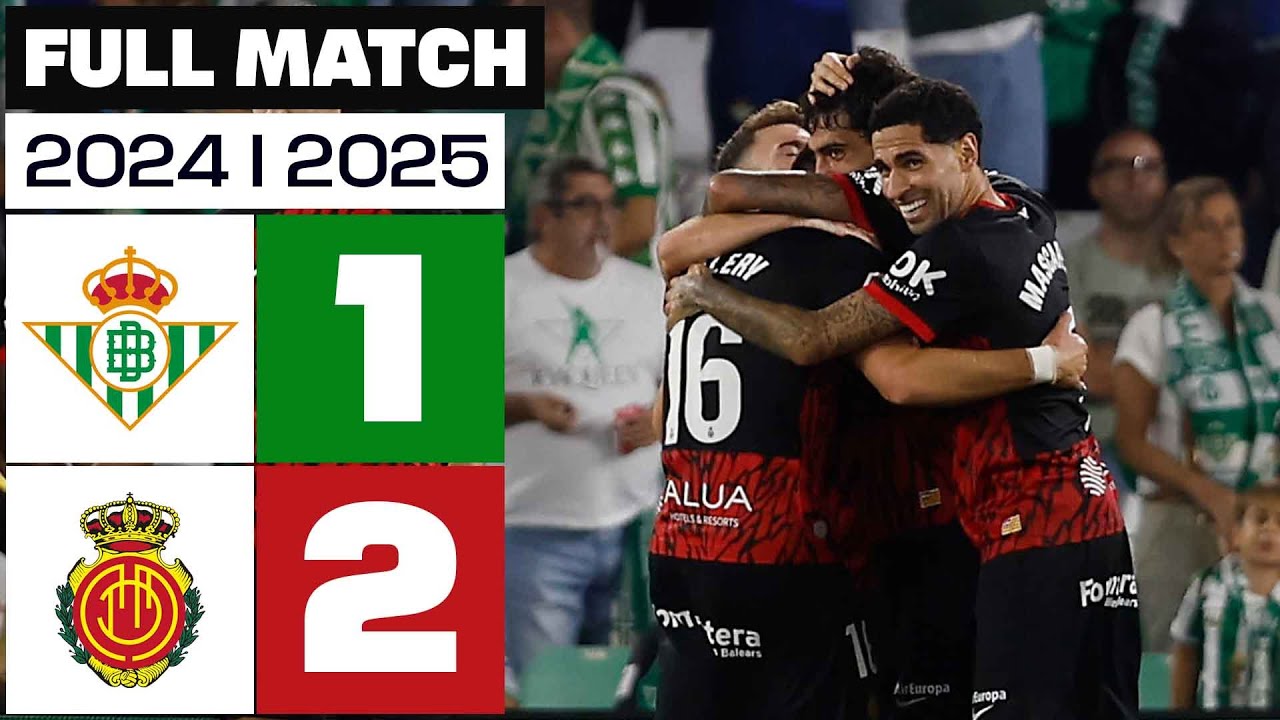 Resumen Completo: Real Betis vs RCD Mallorca 1-2 | La Liga EA Sports 2024/25 ⚽
