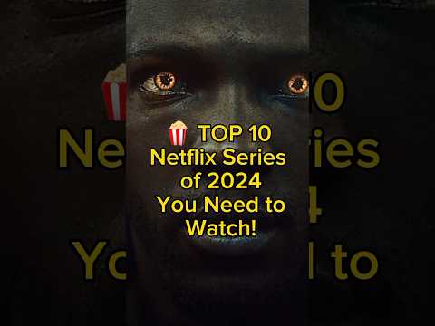 TOP 10 Netflix Series of 2024 You Need to Watch!🍿