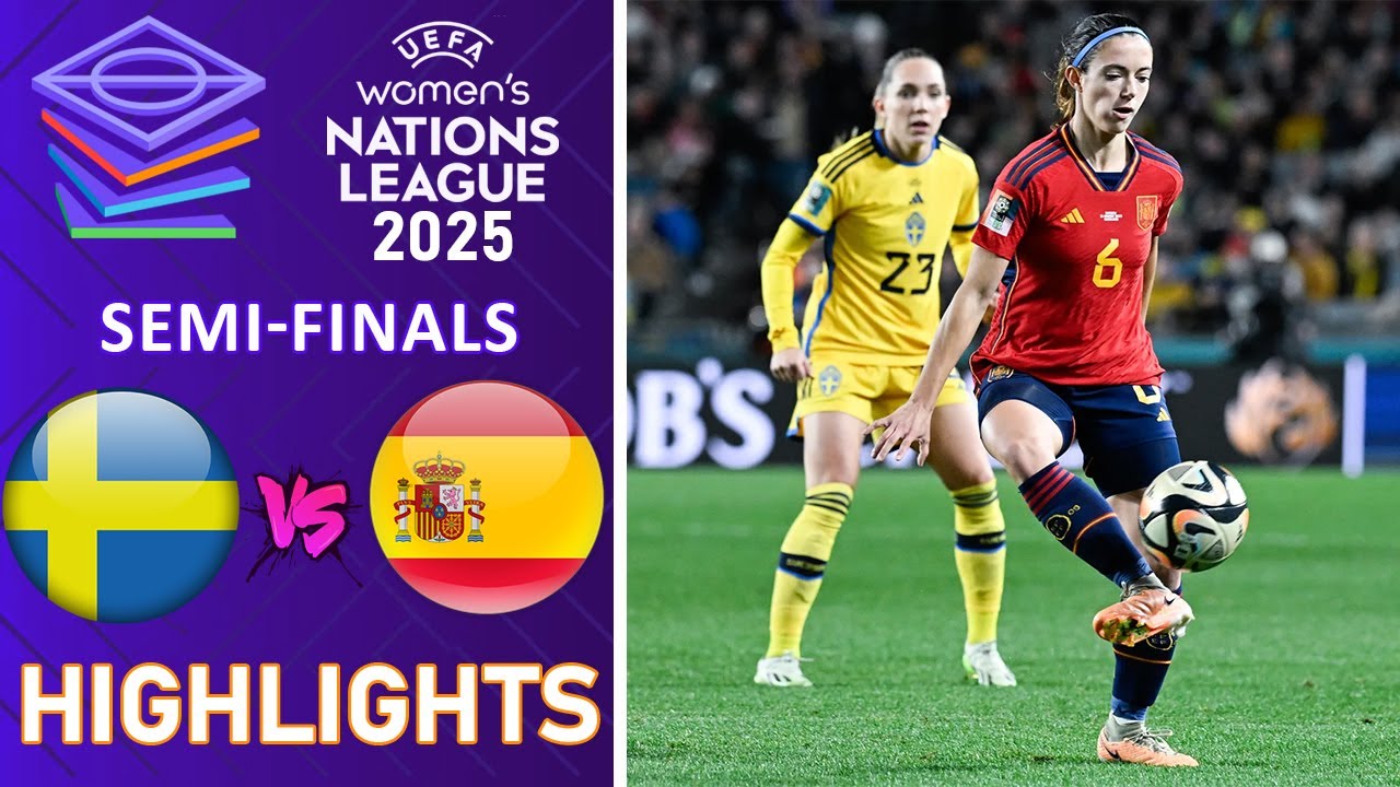 Sweden vs Spain | UEFA Women's Nations League Semi-Final ⚽