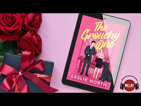 A Grumpy Sunshine Billionaire Boss Romance: The Grouchy One by Leslie North - Full Audiobook