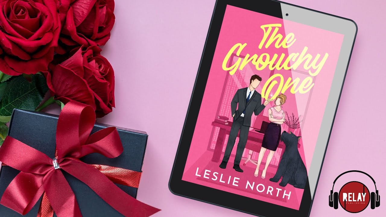 Grumpy Sunshine Billionaire Romance | The Grouchy One by Leslie North Audiobook 🎧