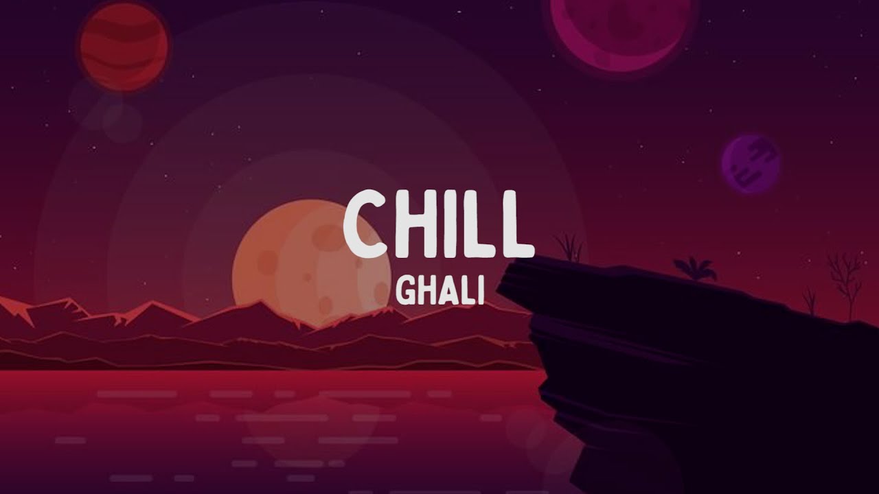 Ghali - Chill 🎶 Official Lyrics & Listen Now