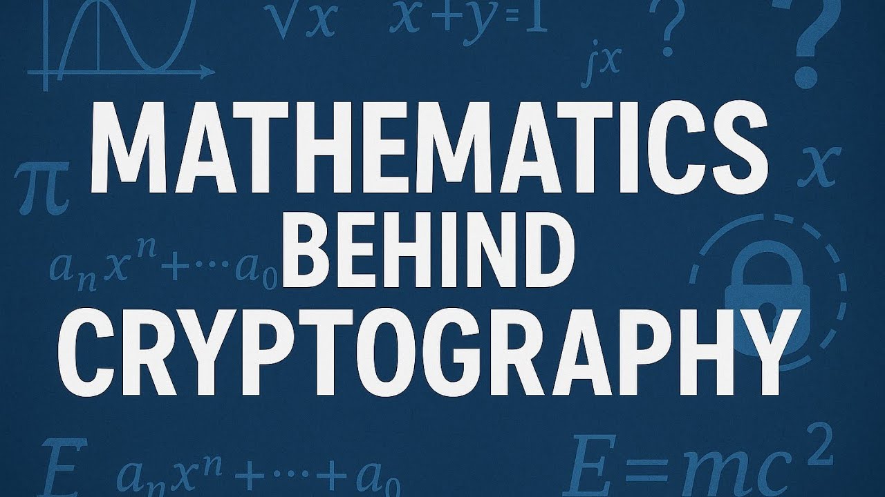 Unlocking the Secrets of Cryptography: The Math That Secures Your Digital World 🔐