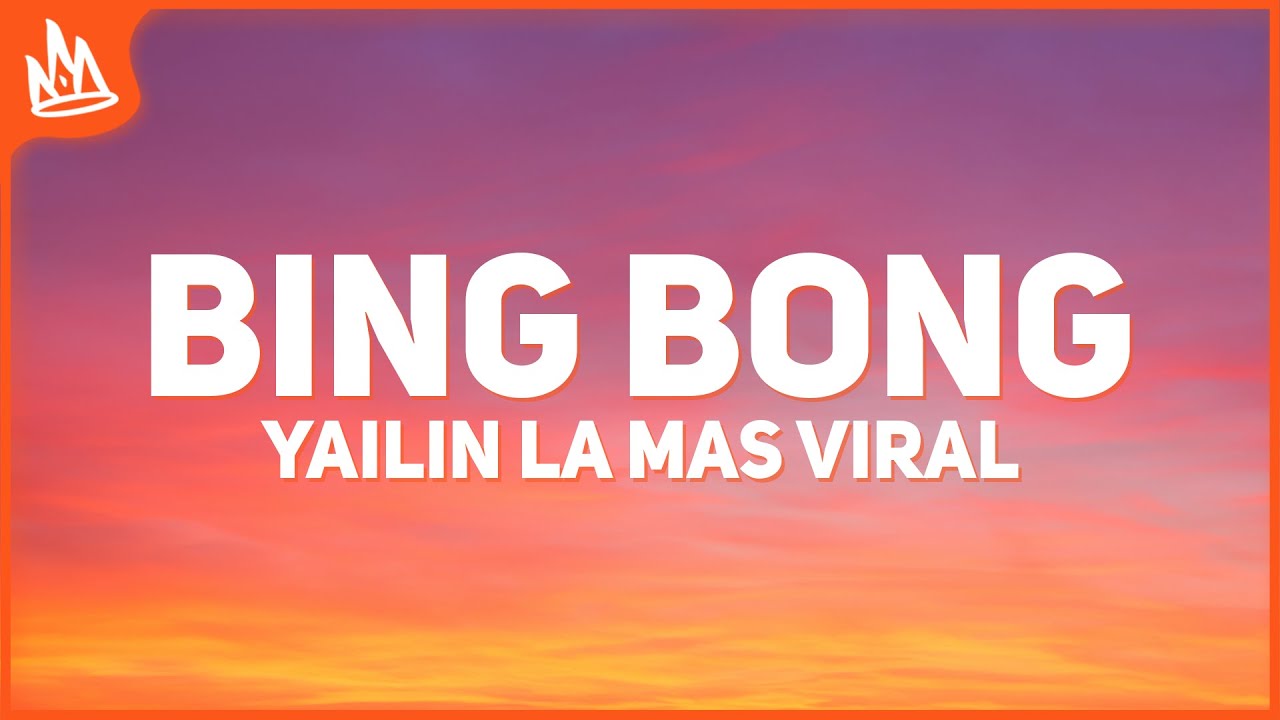 Yailin La Mas Viral - Bing Bong 🎶 Letra y Más