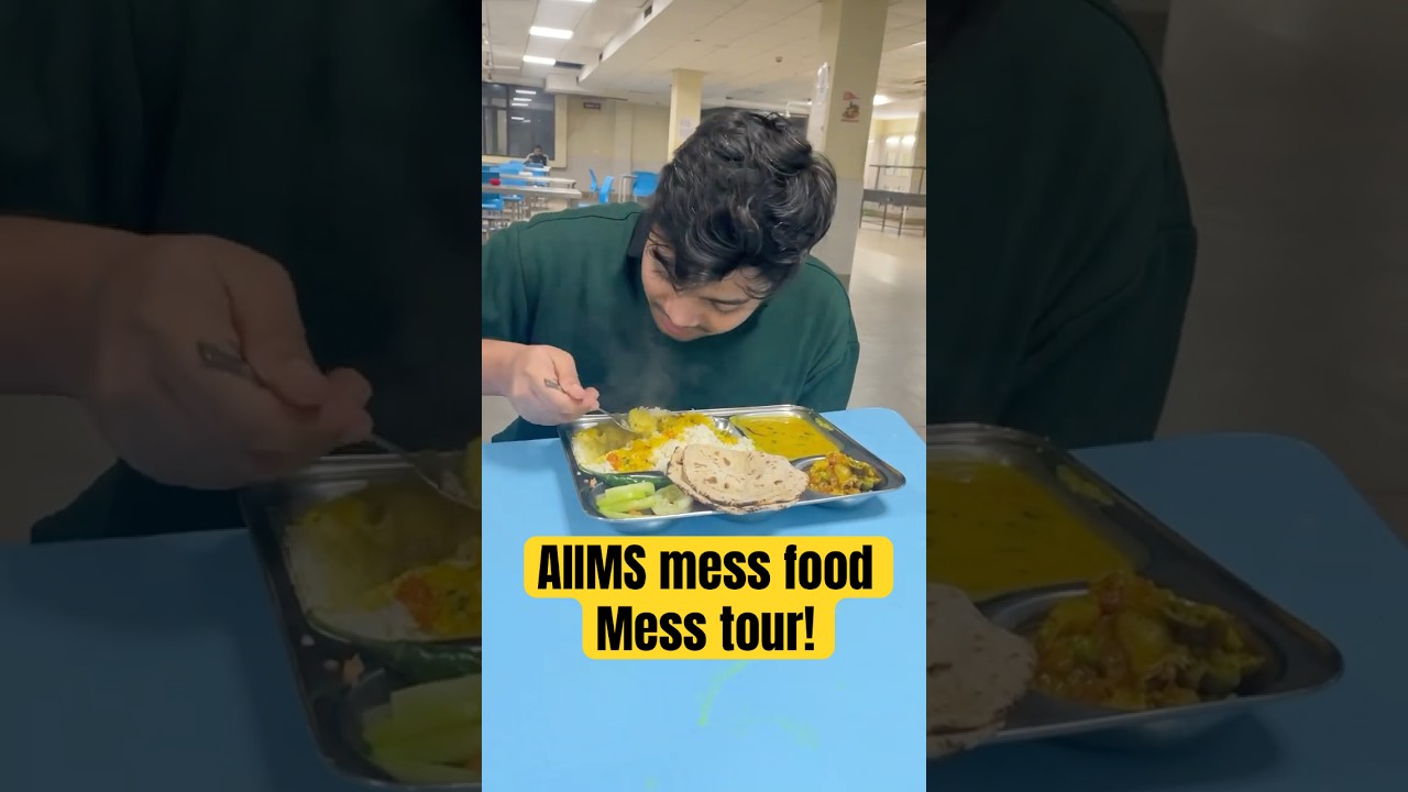 AIIMS Mess Tour: Is the Food Really That Bad? 🤔