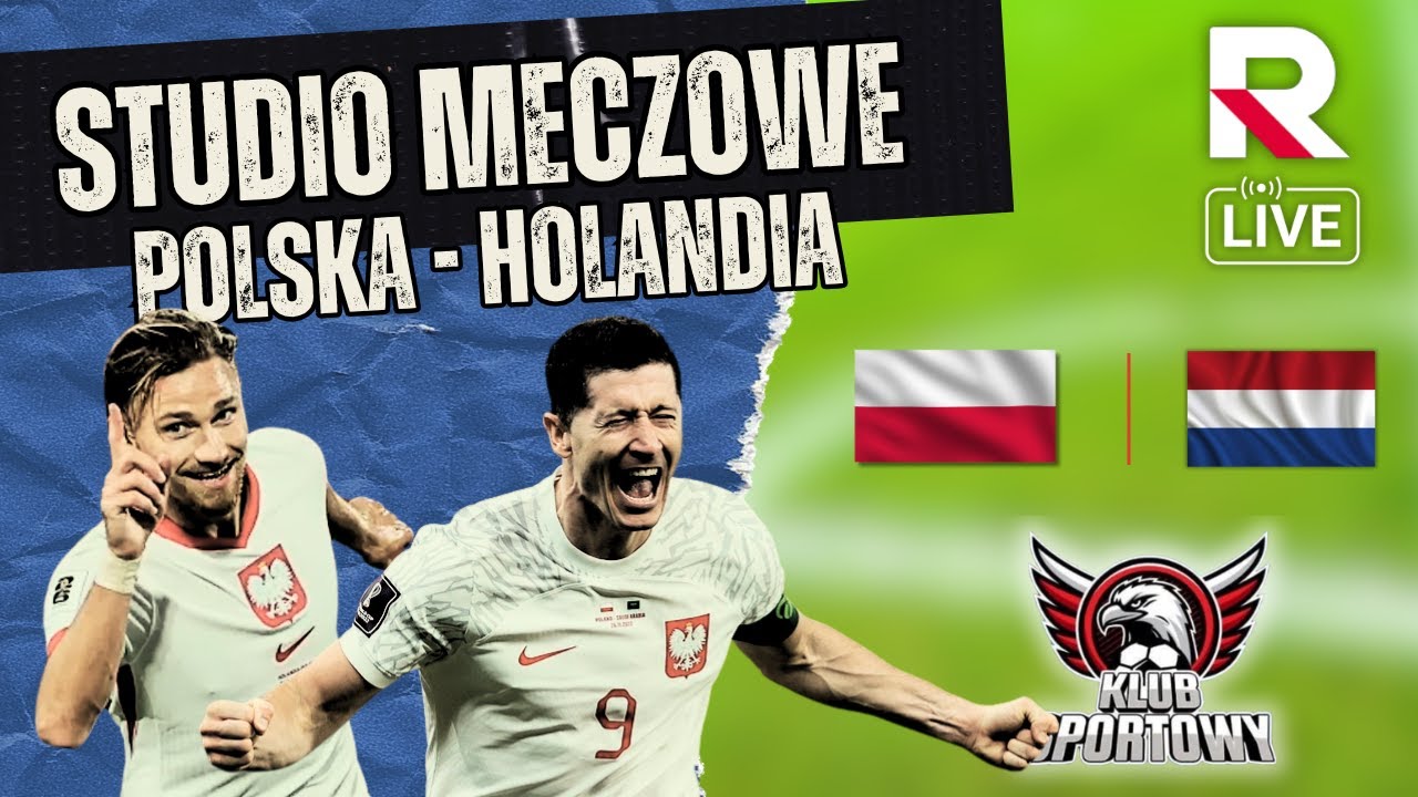 Na Żywo: Polska vs Holandia – Emocjonujący Mecz na Żywo ⚽