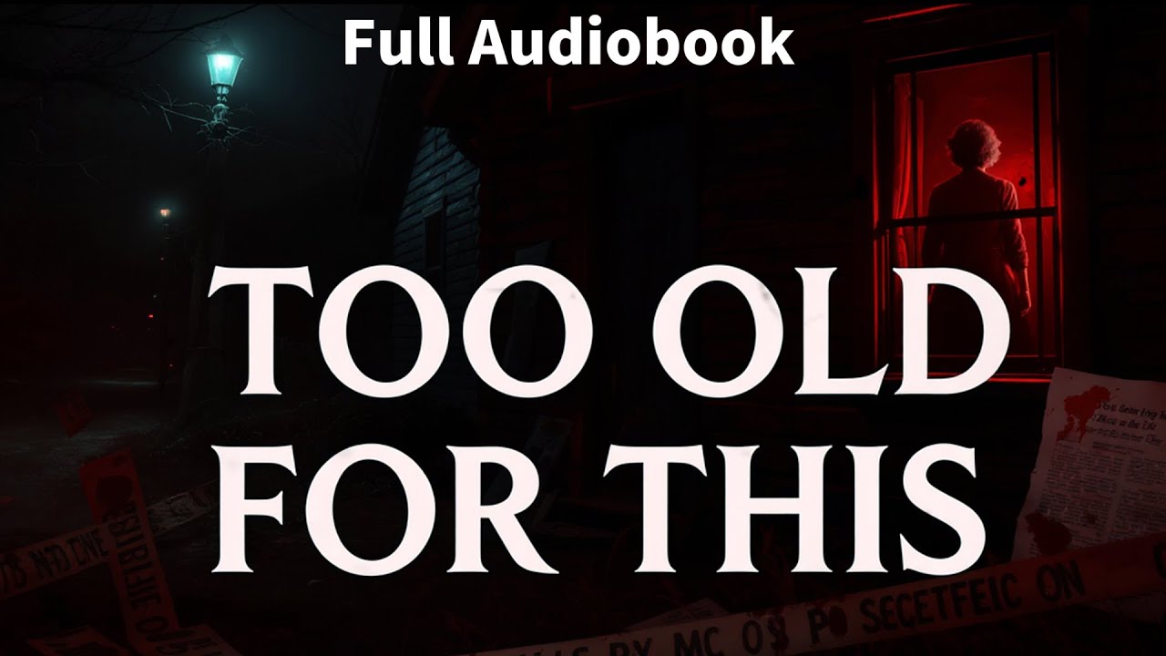 Too Old for This by Samantha Downing | Gripping Thriller & Suspense Audiobook