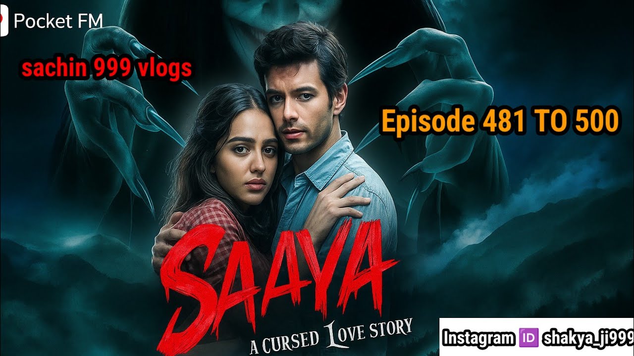 Saaya Cursed Love Story Ep 481-500 💕
