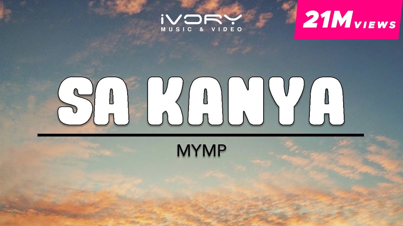 MYMP - Sa Kanya (Official Lyric Video) 🎶 | Watch the Heartfelt Song Now