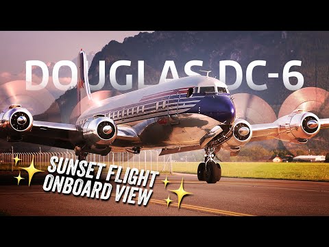 DOUGLAS DC-6 ✨SUNSET FLIGHT✨ FULL FLIGHT (TAKE-OFF + LANDING) 4K PURE ENGINE SOUND