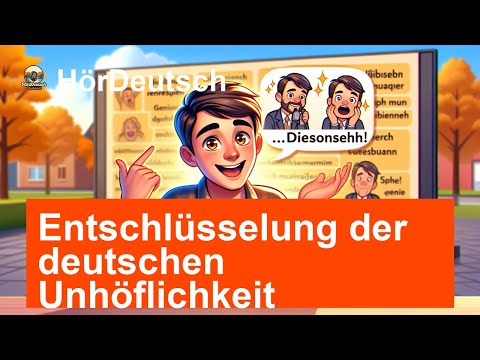 Deutsch lernen, Folge 23: Entschlüsselung der deutschen „Unhöflichkeit“