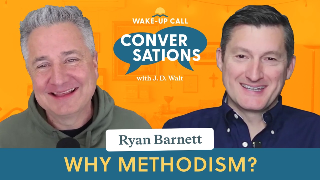 Why Methodism? | Wake-Up Call Conversations โ๏ธ