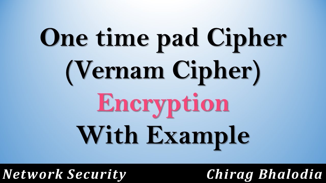 Understanding the One-Time Pad (Vernam Cipher) in Network Security 🔐