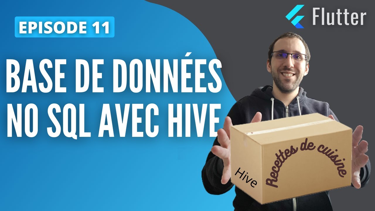 Apprendre Flutter #11 : On utilise du No SQL avec Hive