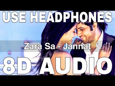 Zara Sa (8D Audio) || Jannat || KK || Pritam || Sayeed Quadri || Emraan Hashmi, Sonal Chauhan