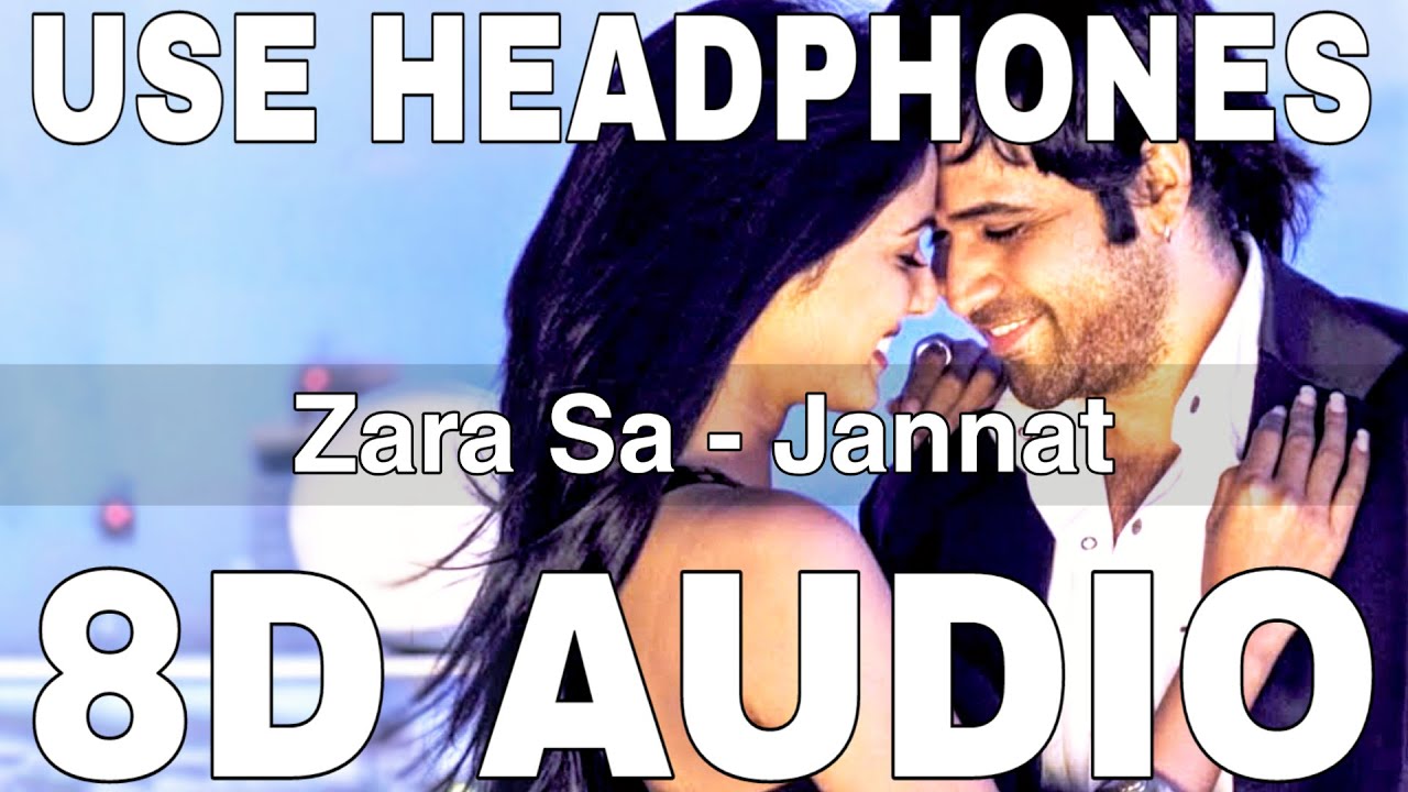 Zara Sa (8D Audio) | Jannat | KK, Pritam & Sayeed Quadri | Emraan Hashmi & Sonal Chauhan 🎶