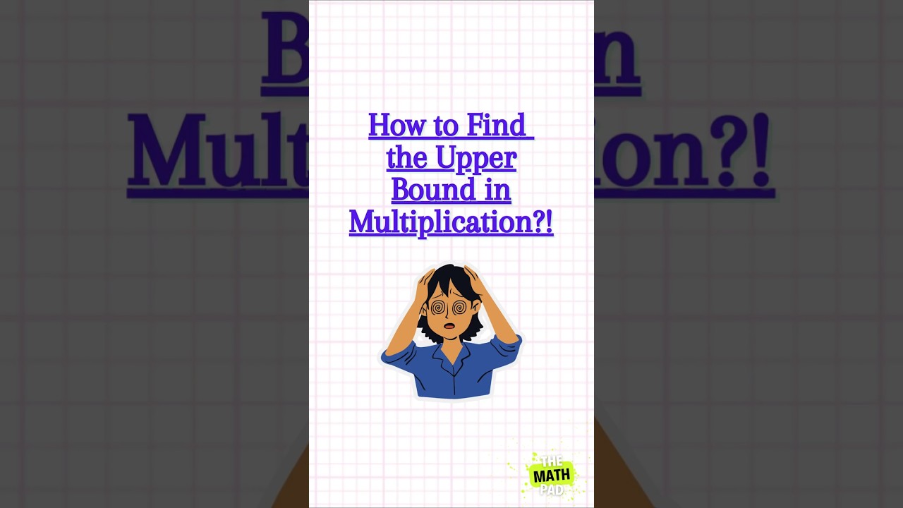 Understanding Upper and Lower Bounds in Multiplication | Math Shorts