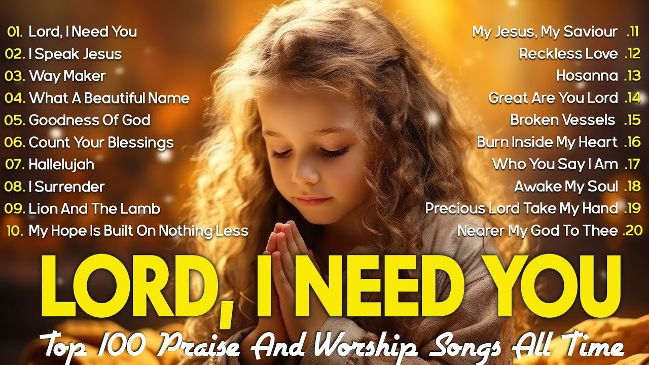 Lord, I Need You: Worship Songs for Peaceful Mornings 🎶