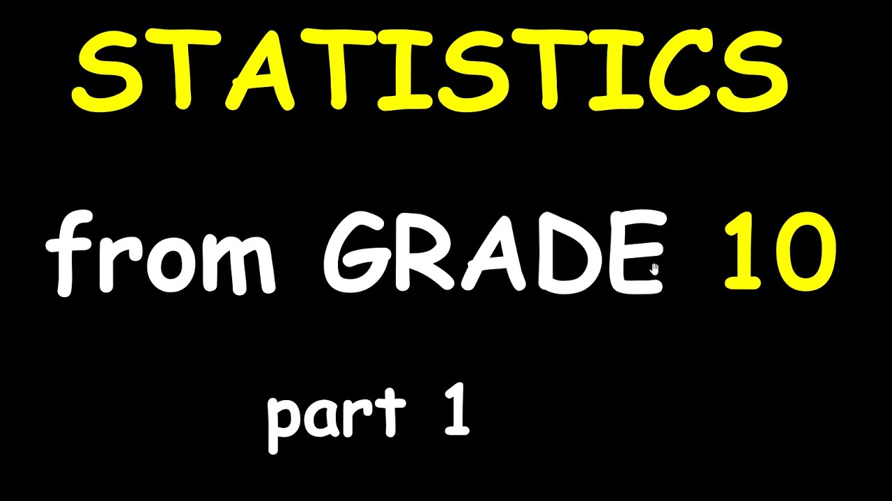 Grade 10 Statistics Part 1: Essential Basics π