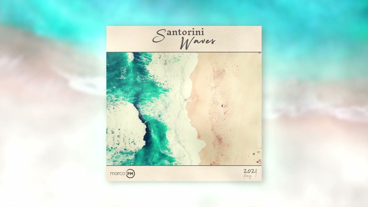 Marco PM - Santorini Waves 2021 (Day 1) [Balearic Trance & Progressive Mix]