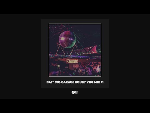 Dat '90's Garage House' Vibe Mix #1 [Vinyl Only]